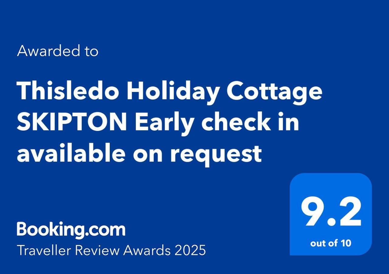 Thisledo Holiday Cottage Skipton Early Check In Available On Request المظهر الخارجي الصورة